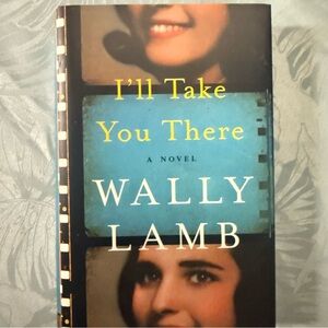 I'll Take You There by Wally Lamb (hardcover 1st edition)